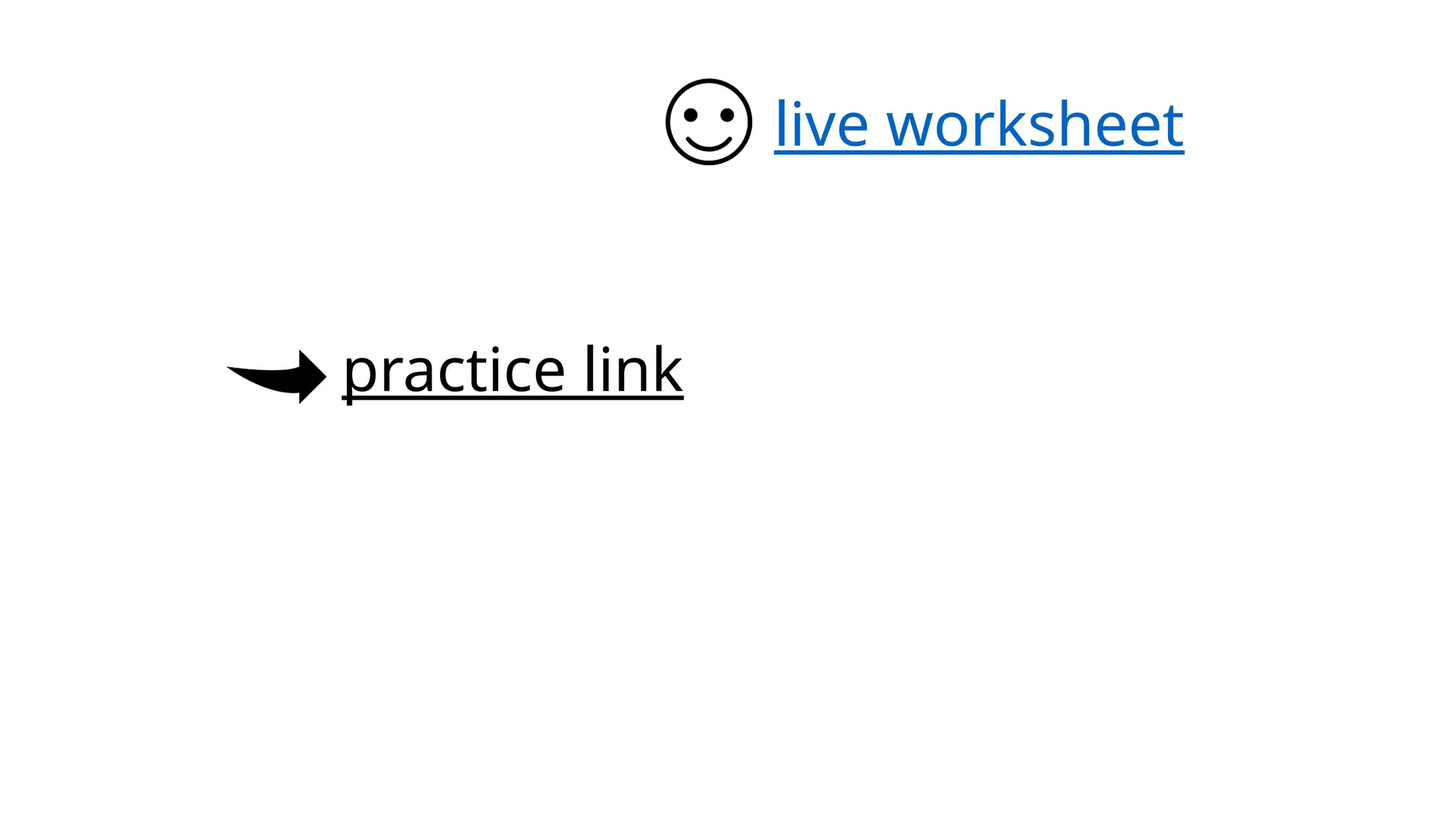 practice link
live worksheet
 
