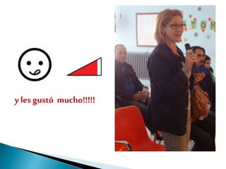y les gustó mucho!!!!!
 