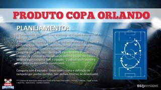 PLANEJAMENTO:
O campeonato acontecerá com o mínimo de 2 jogos e máximo de 3
jogos por equipe.
A montagem da tabela e formato de enfrentamento se dará após a
confirmação do número de equipes inscritas em cada categoria,
seguindo os parâmetros pré determinados abaixo:
Categoria com 2 equipes - Série de 3 jogos no estilo Playoffs.
(no caso de 2 vitórias consecutivas da mesma equipe não haverá o
terceiro jogo) Categoria com 3 equipes - 2 jogos classificatórios e
Final entre os dois melhor classificados.
Categoria com 4 equipes - Todos contra todos e definição de
campeão por pontos corridos. (ver demais critérios de desempate).
*** Critérios de desempate válidos para todos os formatos. Pela ordem: + Pontos, + Vitórias, + Saldo de Gols,
+ Gols Pró, - Gols Contra, - Cartões e Sorteio.
 