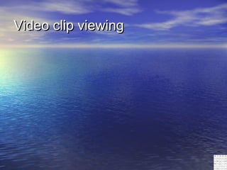 Video clip viewing

 