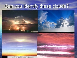 Can you identify these clouds?

 