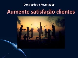 Conclusões e Resultados
 