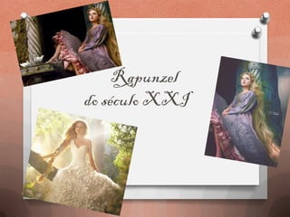 Rapunzel
do século XXI
 