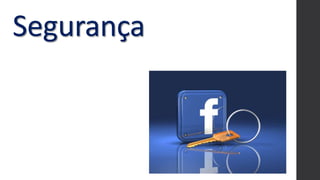 Segurança
 