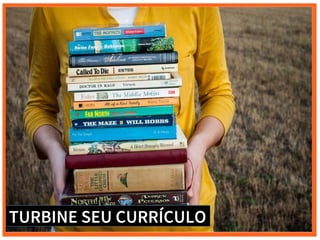 TURBINE SEU CURRÍCULO
 
