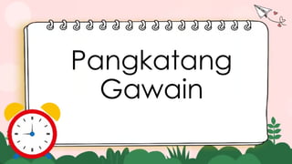 Pangkatang
Gawain
 