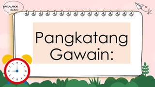 Pangkatang
Gawain:
PAGLALAHOK
(ELICIT)
 