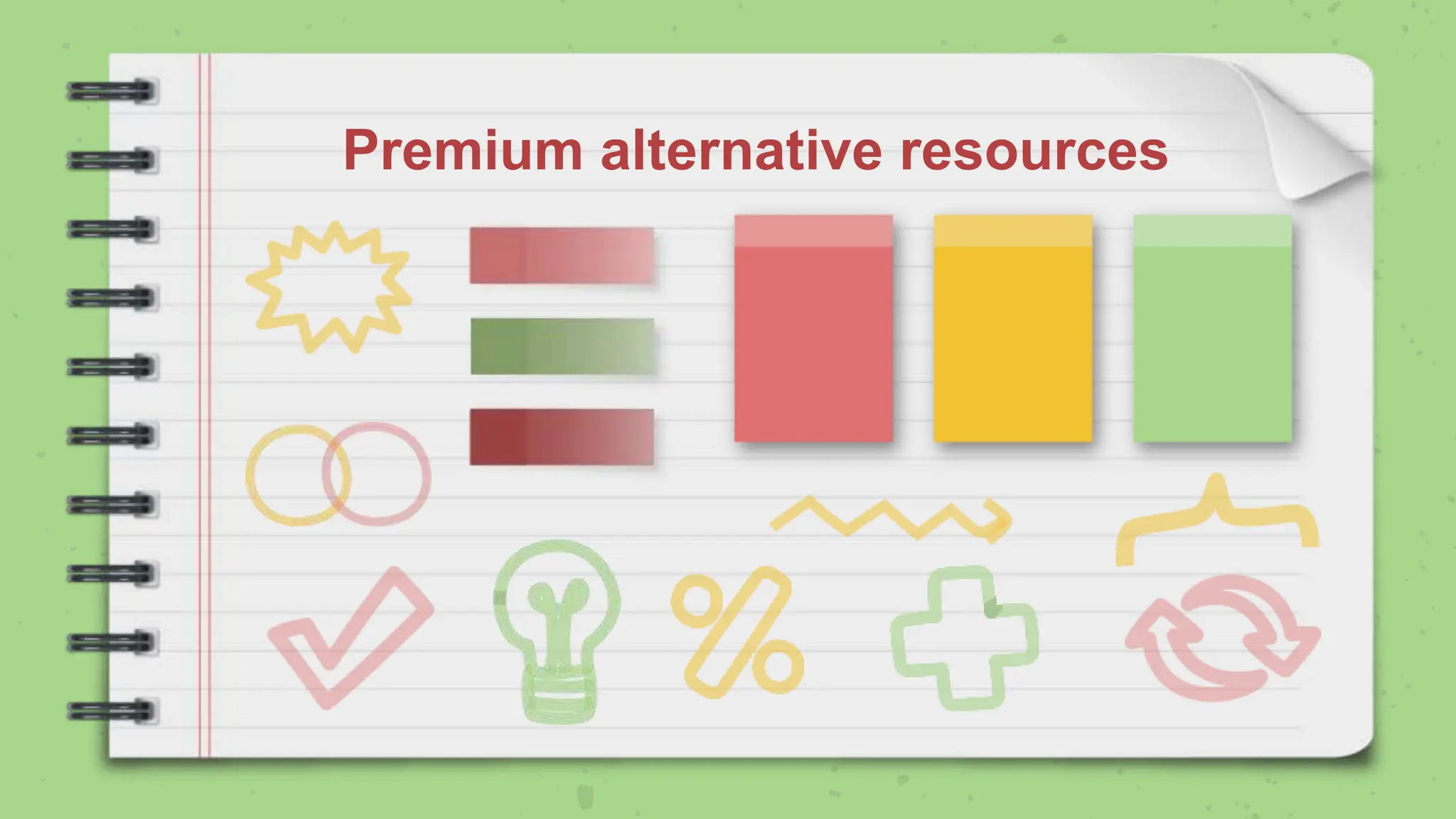 Premium alternative resources
 