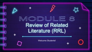 Review of Related
Literature (RRL)
Welcome Students!
 