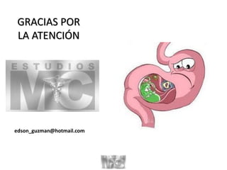 GRACIAS POR
LA ATENCIÓN
edson_guzman@hotmail.com
 