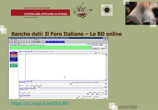 Banche dati: Il Foro Italiano – Le BD online   https ://s1.icoge.it/ ext / fiol.dll ? 