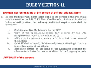 DEPARTMENT OF EDUCATION
AFFIDAVIT of the parents
RULE V-SECTION 11
NAME is not found at the at the portion of the first and last name
 