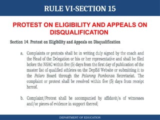 DEPARTMENT OF EDUCATION
RULE VI-SECTION 15
PROTEST ON ELIGIBILITY AND APPEALS ON
DISQUALIFICATION
 