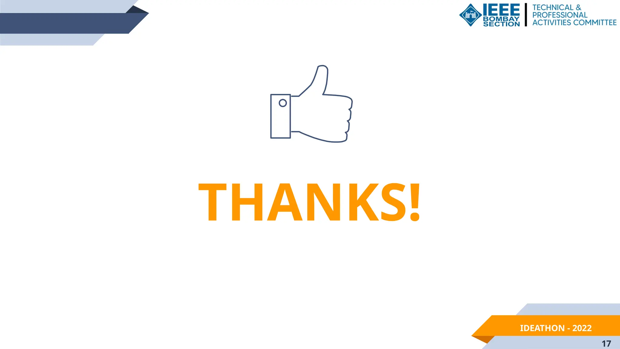IDEATHON - 2022
THANKS!
17
 
