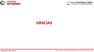 https://apps.contraloria.gob.pe/wcm/control_interno/index.html
Capacitación sobre del SCI
GRACIAS
 