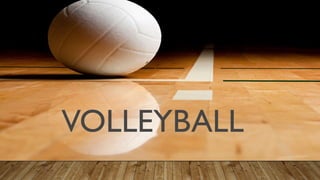 VOLLEYBALL
 
