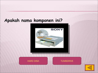 Apakah nama komponen ini? HARD DISK TUMBDRIVE 