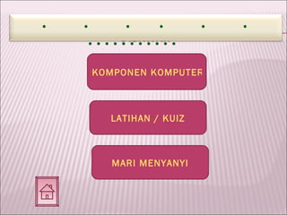 KOMPONEN KOMPUTER LATIHAN / KUIZ MARI MENYANYI  