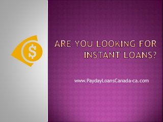 www.PaydayLoansCanada-ca.com
 