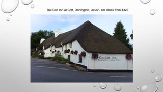 The Cott Inn at Cott, Dartington, Devon, UK dates from 1320
 