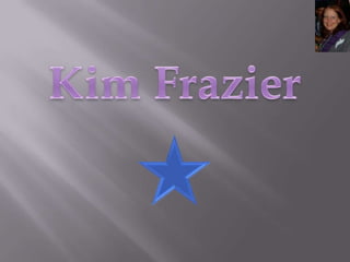 Kim Frazier 