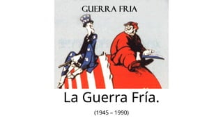 Historia y Consecuencias de la II Guerra Mundial y la Guerra Fría en ...
