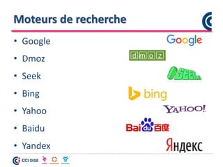 Moteurs de recherche
• Google
• Dmoz
• Seek
• Bing
• Yahoo
• Baidu
• Yandex
 