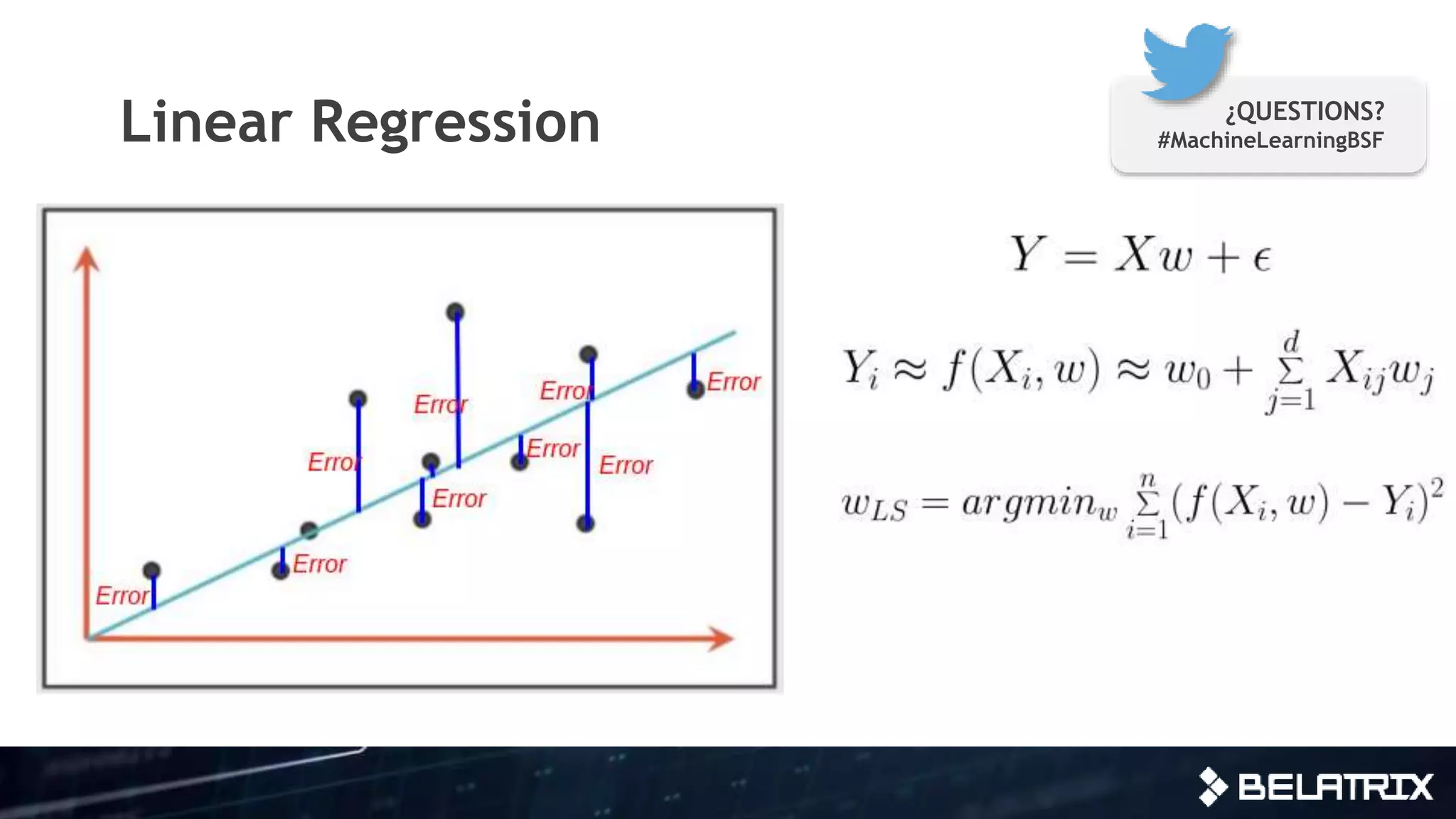Linear Regression ¿QUESTIONS?
#MachineLearningBSF
 