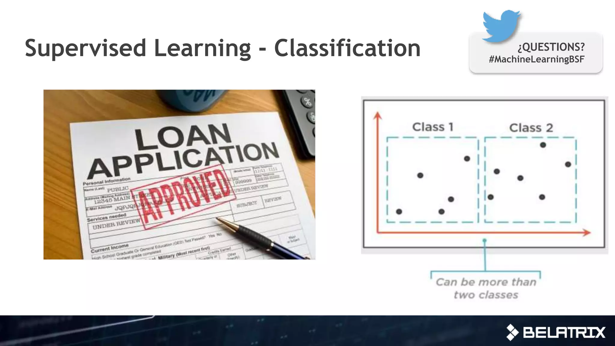 Supervised Learning - Classification ¿QUESTIONS?
#MachineLearningBSF
 