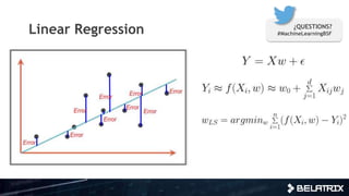 Linear Regression ¿QUESTIONS?
#MachineLearningBSF
 