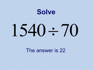 Solve
70
1540
The answer is 22
 