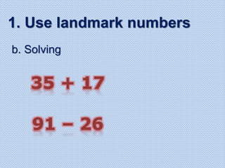 b. Solving
1. Use landmark numbers
 