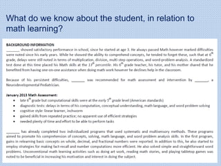 What do we know about the student, in relation to
math learning?
 