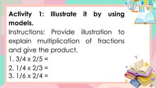 MULTIPLICATION OF FRACTIONS USING MODELS PPT-MATHEMATICS-5-Q1-W5.pptx