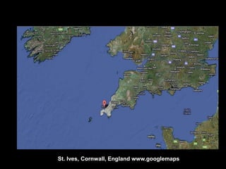 St. Ives, Cornwall, England www.googlemaps
 