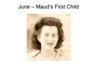 June – Maud’s First Child
 