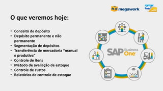 O que veremos hoje:
• Conceito de depósito
• Depósito permanente e não
permanente
• Segmentação de depósitos
• Transferência de mercadoria “manual
e produtiva”
• Controle de itens
• Método de avaliação de estoque
• Controle de custos
• Relatórios de controle de estoque
 