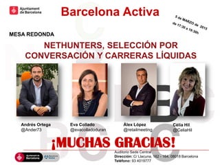 Hola hola hola
Hola hola hola
Hola hola hola hola
hola hola hola hola
hola
Barcelona Activa
Andrés Ortega
@Ander73
MESA RE...