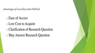 advantages of secondary data Method
 