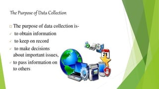The Purpose of Data Collection
 