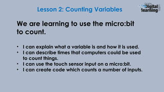 Micro Bit Variables ppt-microbit-starter-lesson-2-counting-variables.pptx