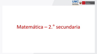Matemática – 2.° secundaria
 