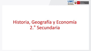 Historia, Geografía y Economía
2.° Secundaria
 