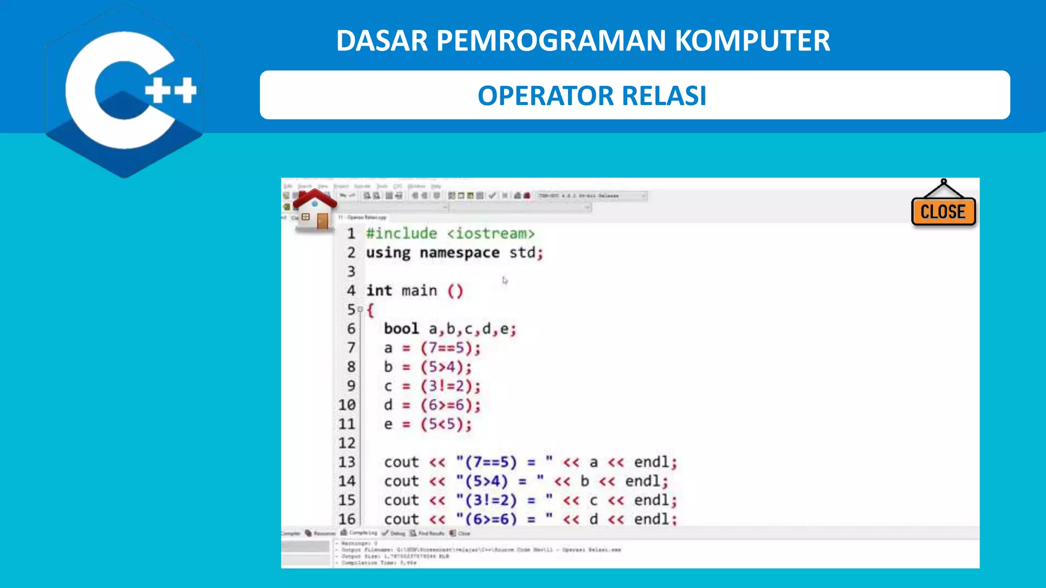 DASAR PEMROGRAMAN KOMPUTER
OPERATOR RELASI
 