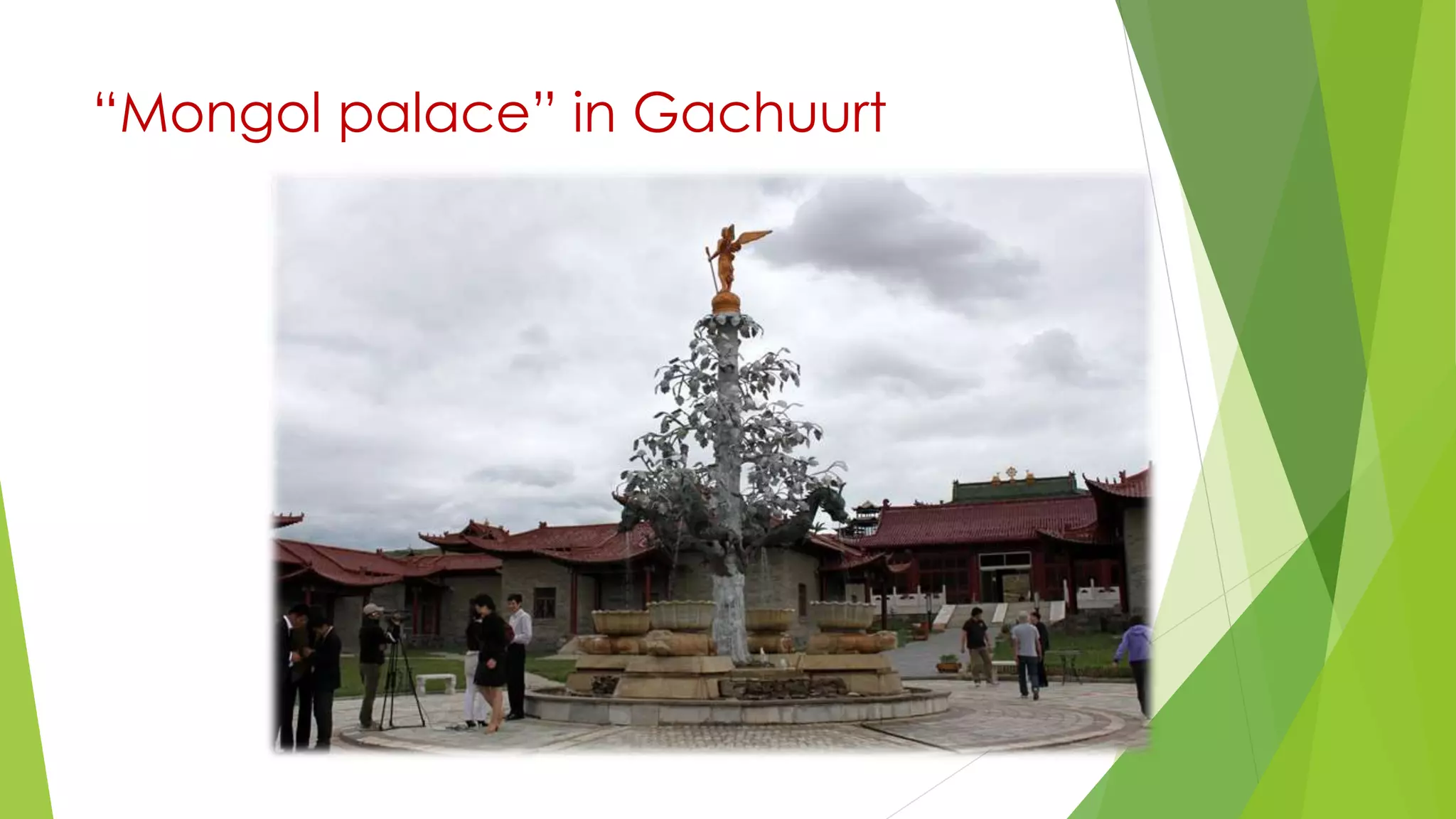 “Mongol palace” in Gachuurt
 