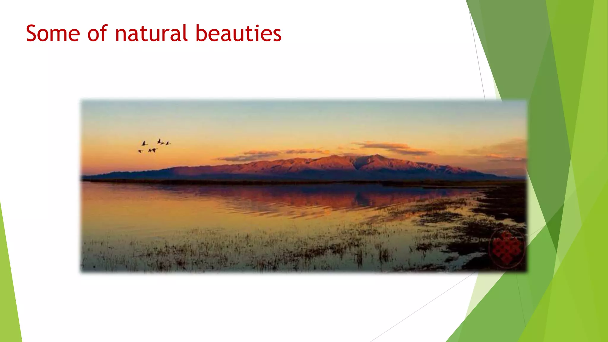 Some of natural beauties
 