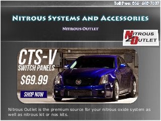 Nitrous Outlet is the premium source for your nitrous oxide system as
well as nitrous kit or nos kits.
 