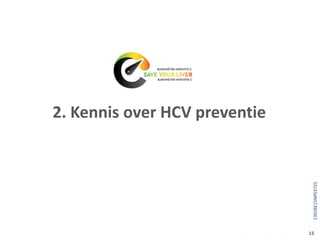 2. Kennis over HCV preventie
15
1392BE15NP03725
 