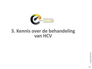 3. Kennis over de behandeling
van HCV
19
1392BE15NP03725
 