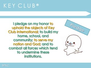 K E Y C L U B ® 
BPKC 
 